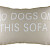 Подушка с надписью No Dogs on This Sofa
